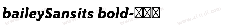 baileySansits bold字体转换 baileySansits bold字体转换